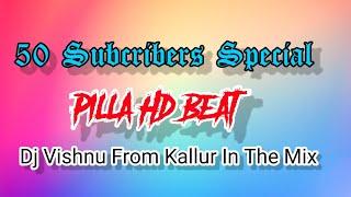 50 Subcribers Special Pilla Hd Beat#flstudio DJ VISHNU FROM KALLUR #djvishnufromkallur