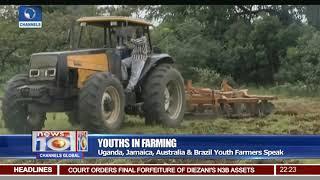 Youths In Farming: Uganda, Jamaica, Australia & Brazil Youth Farmers Speak