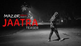 "JAATRA" TEASER | Mazør | Rhe05tat | Arshad Ahmed | Zyeq x E-Trou