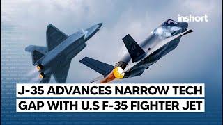 F-35 vs. J-35 China’s Technological Advancements Narrow Gap with the U.S | InShort