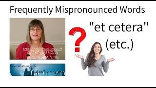 How to Pronounce Etc. (Et Cetera):  SMART American Accent Training