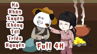 Full 4h [ 1 -37 ] | HÀ NHÂN XUYÊN KHÔNG TỚI NGUYÊN TRIỀU | @Rio.Channel20