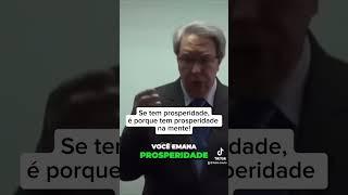 Se tem prosperidade, é porque tem prosperidade na mente! #héliocouto