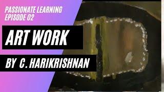 Passionate Learning Episode 01 - ArtWorks by C. Hari Krishnan |  Mind Fitness Home Learning