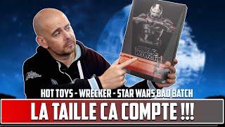 LA TAILLE CA COMPTE ! Hot Toys Wrecker  Star Wars Bad Batch