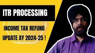 ITR PROCESSING UPDATE I INCOME TAX REFUND STATUS 211124 ! CA SATBIR SINGH