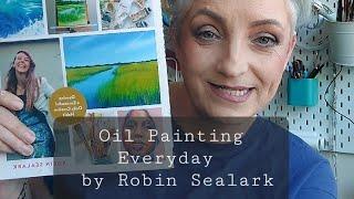 Oil Painting Everday, Robin Sealark How To Book Reviewed