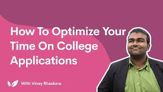 How to Optimize Your Time on College Applications