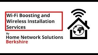 Wi-Fi Boosting and Wireless Installation Services