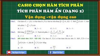 Casio chọn hàm tính tích phân|Tích phân hàm ẩn|Tích phân vận dụng cao