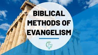 Biblical Methods of Evangelism