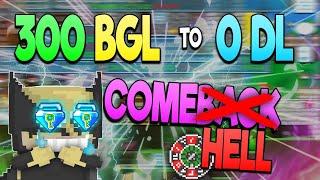 GROWTOPIA | 300 BGL TO 0DL COMEHELL CSN! | GROWTOPIA CASINO Vlog #10-2