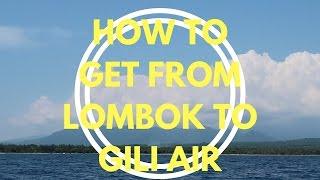 HOW TO GET FROM LOMBOK TO GILI AIR