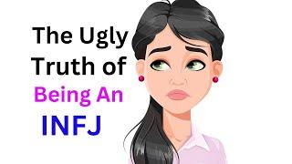 The Ugly Truths of Being an INFJ.