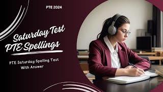 Saturday Test || PTE SPELLING TEST  - SEPTEMBER 2024 - MOST IMPORTANT AND NEW SPELLINGS