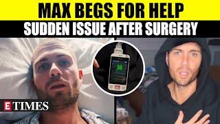 'Docs Aren't Sure': Max George's Concerning Video; Alarming Unknown Symptom After Heart Surgery