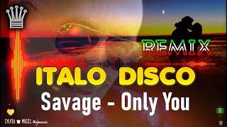 BEST ITALO DISCO  Savage - Only You  (Dj Ikonnikov I Marc Eliow) SYLVIO TOP music #sylviomusic