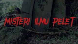 MISTERI ILMU PELET//KISAH MISTIS