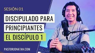 01 La supremacía del carácter | Discipulado Principiantes | Pastor Jonatán