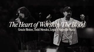 The Heart of Worship + The Blood | Legacy Nashville Music