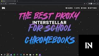 The *BEST* Proxy For School Chromebooks In 2023 | *NEW* Interstellar Proxy Links