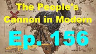 The People's Cannon in Modern Ep. 156