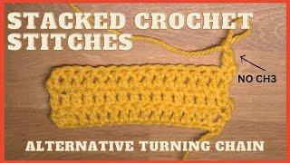 How To Do A Stacked Double Crochet | Alternative Turning Chain | Standing Double Crochet