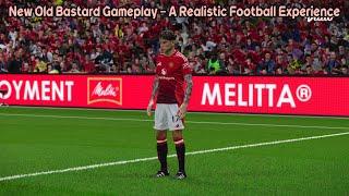 New Old Bastard Gameplay - A Realistic Football Experience - PES 2021 & Football Life 2025