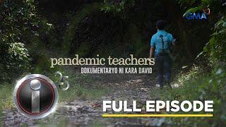 ‘Pandemic Teachers,’ dokumentaryo ni Kara David (Full Episode) | I-Witness