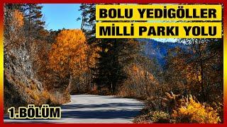 Yedigöller Milli Parkı yolu | Bolu Düzce | 1  Bölüm | Yeryüzünde ki saklı cennet | #yedigöller