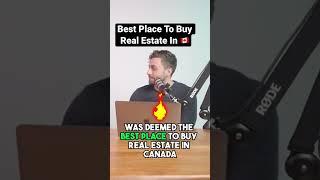 Where Is The Best Place To Buy Real Estate In Canada?