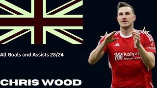 Chris Wood | All Goals and Assists for Nottingham Forest 23/24