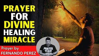 PRAYER FOR DIVINE HEALING MIRACLE | PRAYER FOR HEALING THE SICK IN JESUS NAME