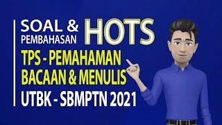 SOAL HOTS + PEMBAHASAN - TPS PEMAHAMAN BACAAN DAN MENULIS - UTBK SBMPTN 2021