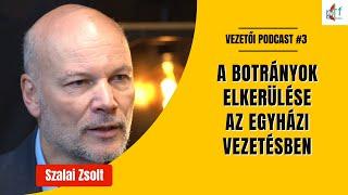 A botrányok elkerülése az egyházi vezetésben | Szalai Zsolt (Vezetői Podcast #3)