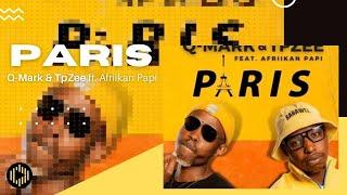 Q-Mark & TpZee – Paris ft. Afriikan Papi