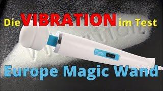 Europe Magic Wand -  Die Vibration im Test - Der Massagestab im Test