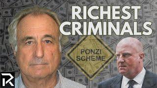 The Richest Criminals Of All Time