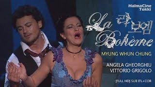 OPERA [LA BOHEME] - Angela Gheorghiu Vittorio Grigolo [ITL+한글자막] [라보엠] 안젤라 게오르규 / 비토리오 그리골로 / 지휘 정명훈