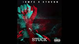 ISMFC x ETHVNN - STUCK