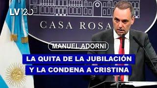 MANUEL ADORNI: LA QUITA DE LA JUBILACIÓN Y LA CONDENA A CRISTINA