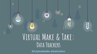 Virtual Make & Take - Data Trackers