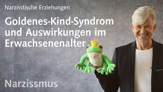 Narzisstische Eltern, Goldenes-Kind-Syndrom und die Auswirkungen als Erwachsene