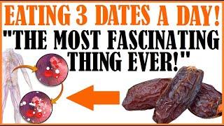 What Eating 3 Dates A Day Did! "It's The Most Fascinating Thing Ever!"