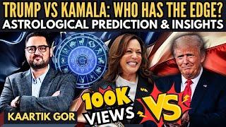 Trump vs Kamala: Who has the Edge? • Astrological Prediction & Insights by Kaartik Gor