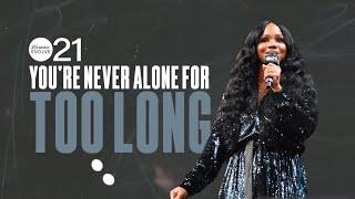 You're Never Alone For Too Long x Sarah Jakes Roberts