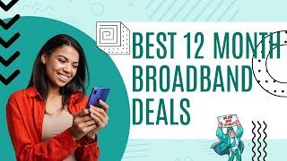 Top 12-Month Broadband Companies and Deals for Your Internet Needs