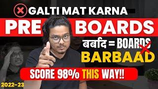 Pre-boards MUST Watch | 2022-23 Mistakes NOT to DO | Class 10 Pre-Boards HONEST Strategy |