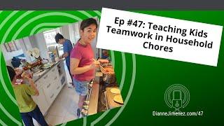 #47: Teaching Kids Teamwork in Household Chores