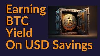 Earning BTC Yield on USD Savings